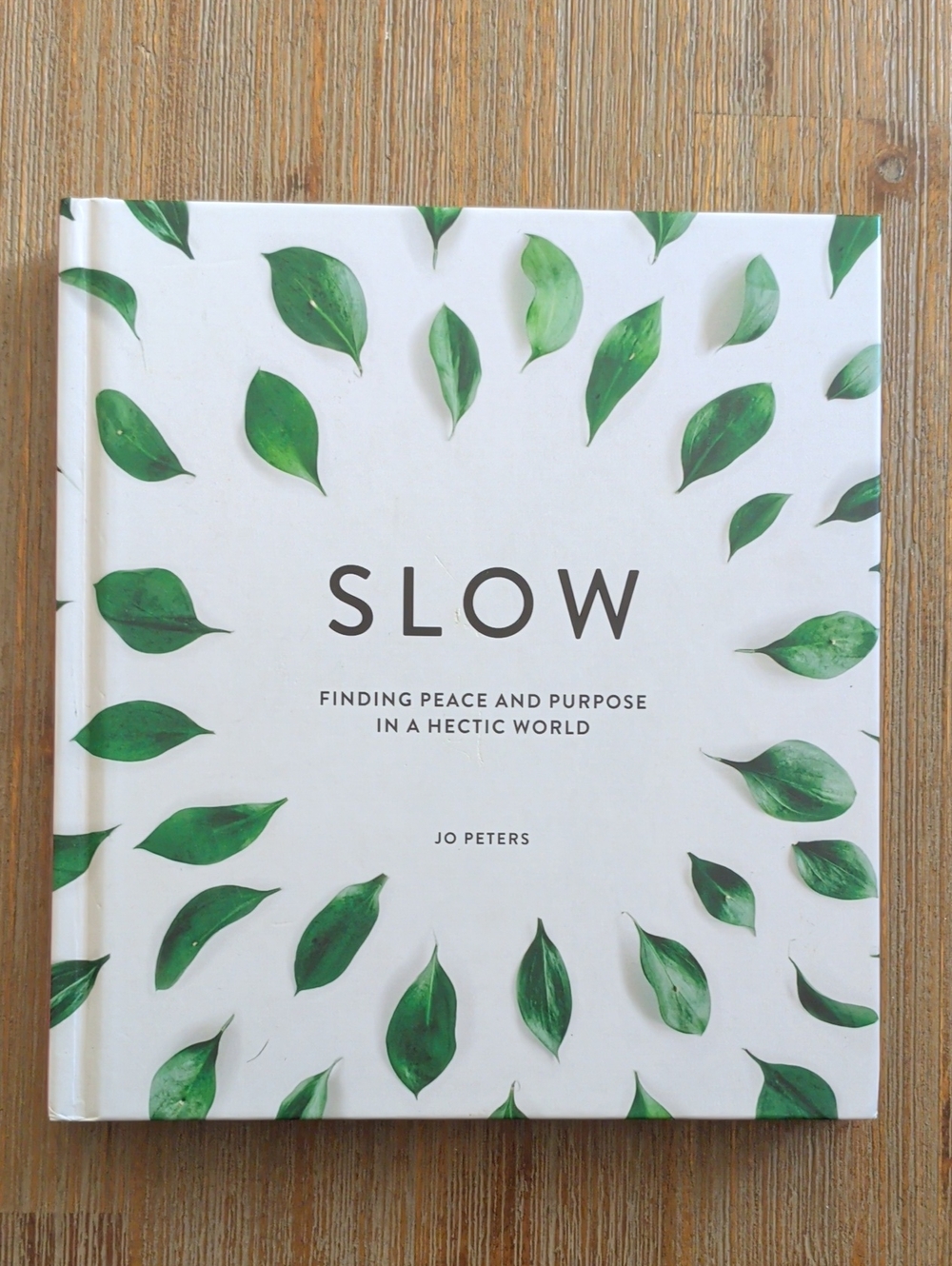 Slow: Finding Peace and Purpose in a Hectic World — White & Green Hardcover